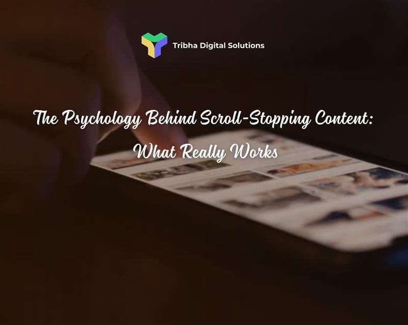 The Psychology Behind Scroll-Stopping Content: What Works