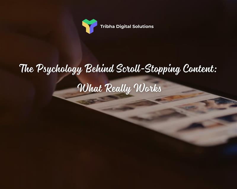 The Psychology Behind Scroll-Stopping Content What Works